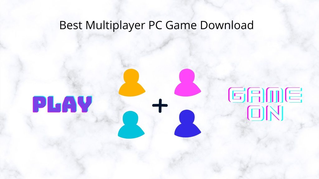 Best multiplayer pc game download