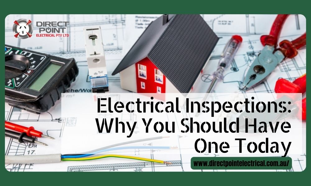 Electrical Inspections Why You Should Have One Today