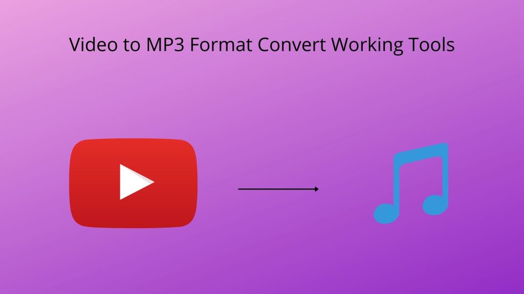 Video to mp3 format convert working tools