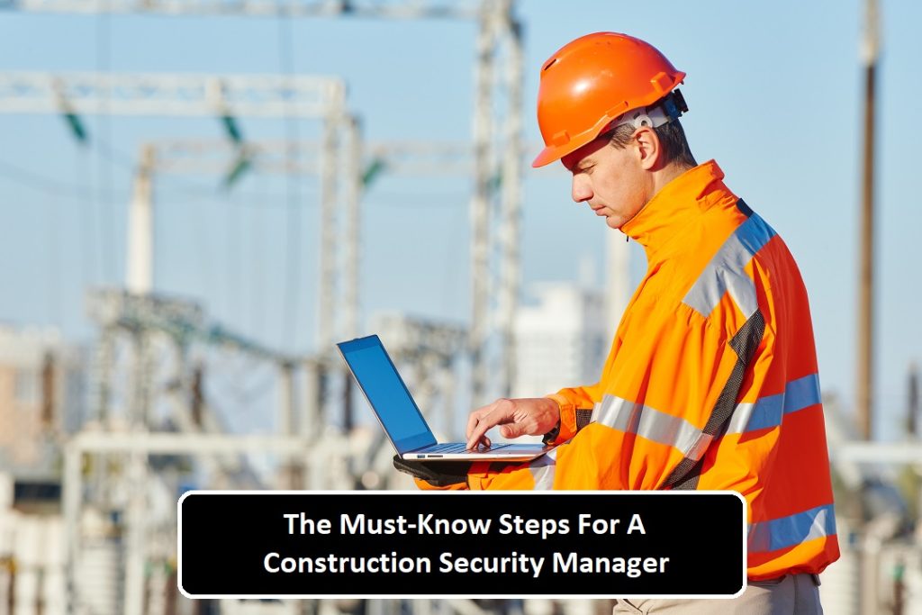 The Must-Know Steps For A Construction Security Manager