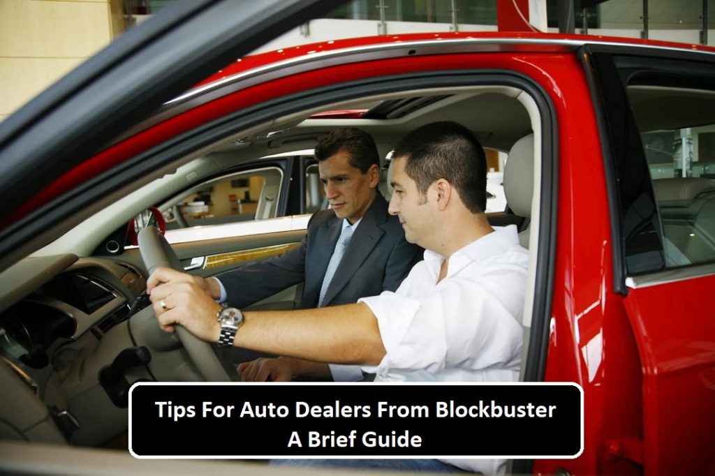 Tips For Auto Dealers From Blockbuster - A Brief Guide