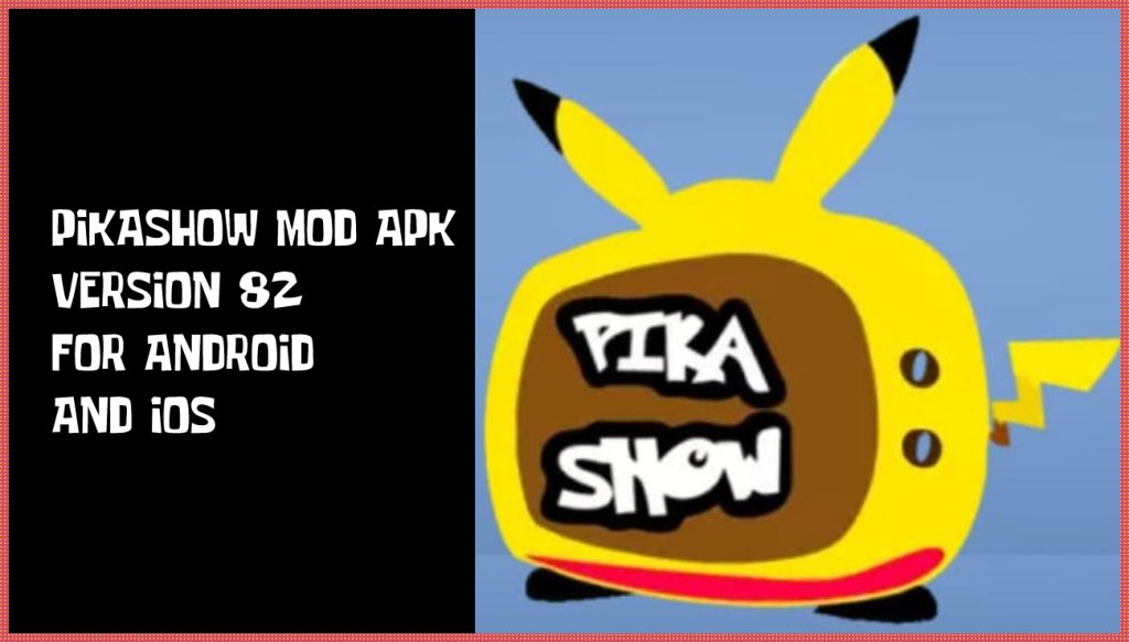 The latest version of the Pikashow app